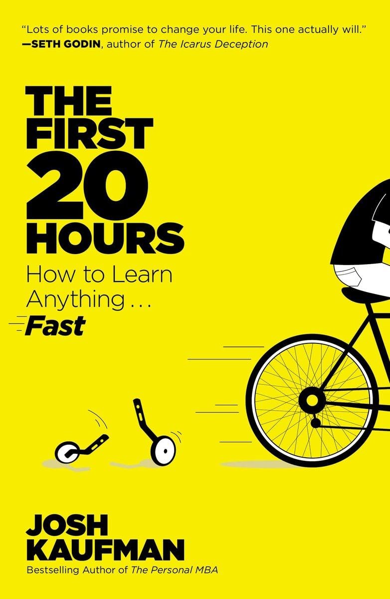 The First 20 Hours: How to Learn Anything . . . Fast! by Josh Kaufman (Paperback. 