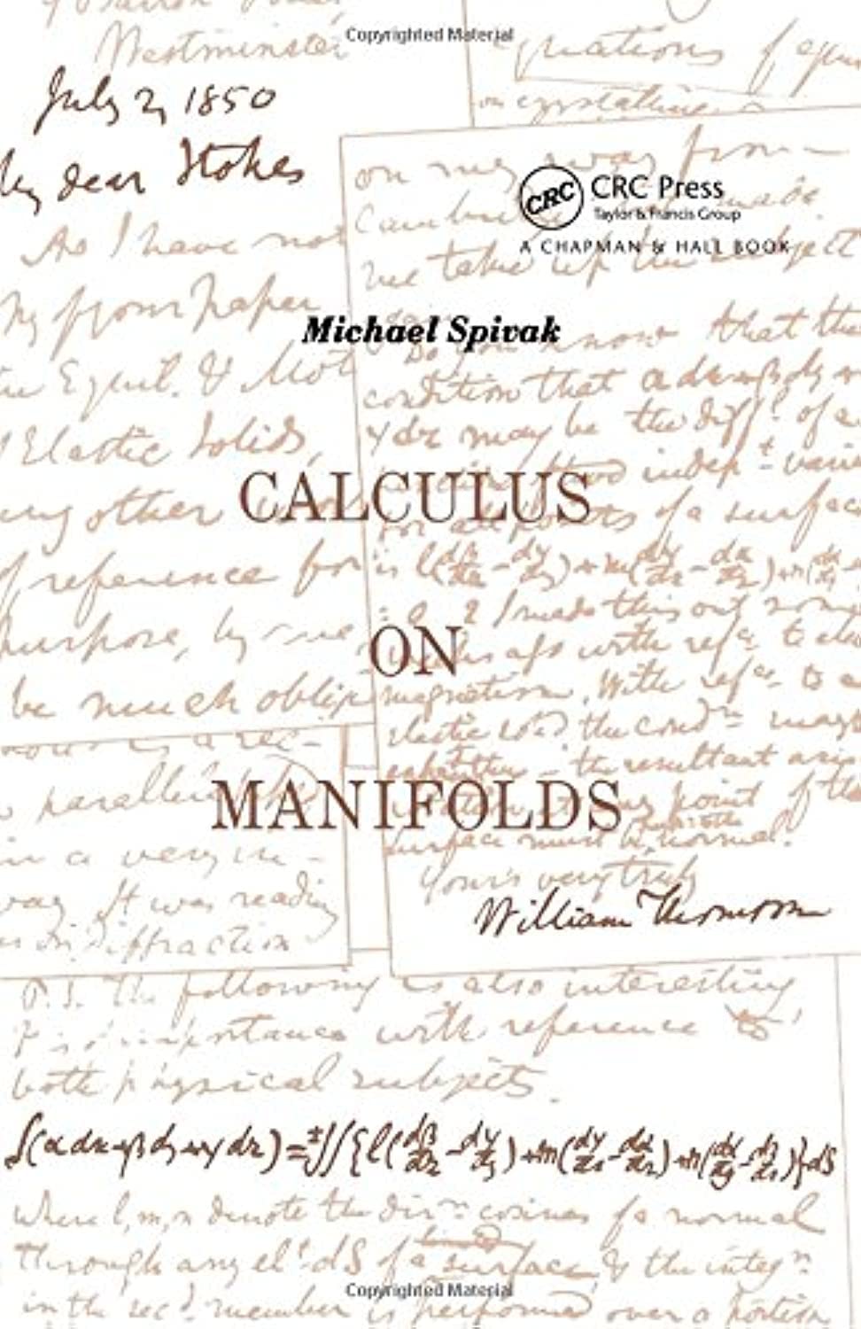 Calculus On Manifolds: A Modern Approach To Classical Theorems Of Advanced Calculus By Michael Spivak