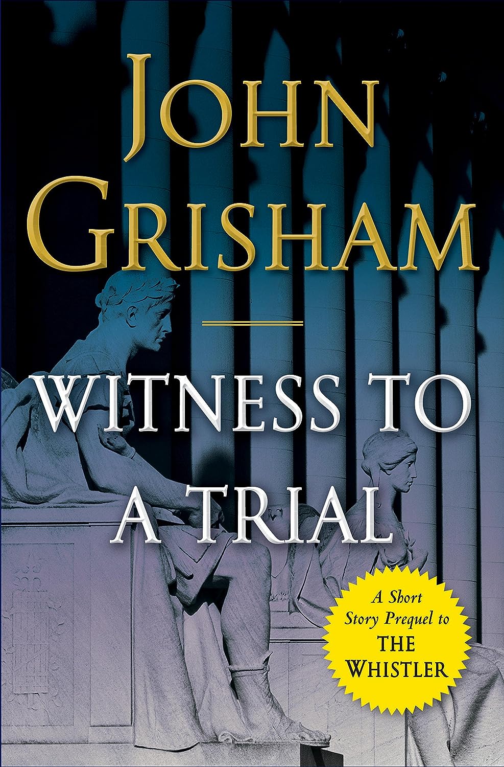Witness to a Trial (The Whistler, #0.5) by John Grisham