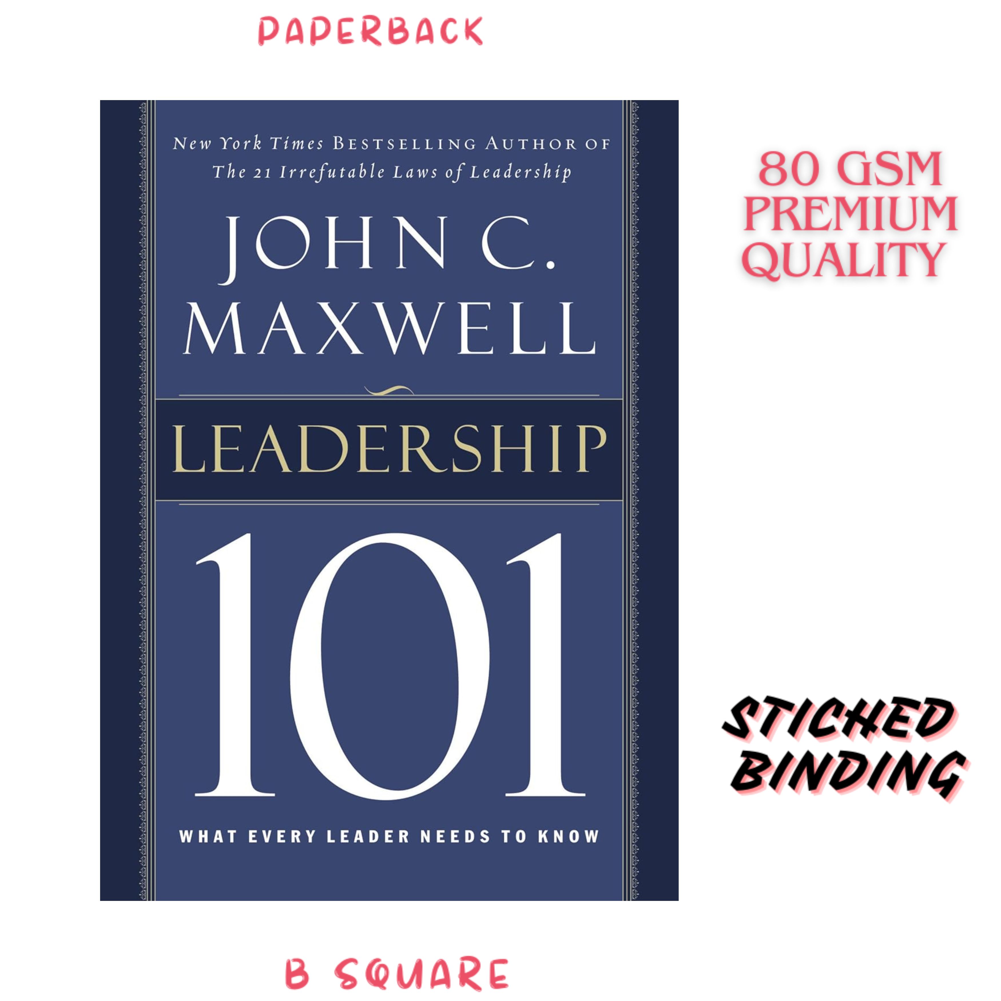 Leadership 101: What Every Leader Needs to Know by John C. Maxwell (Paperback-premium)