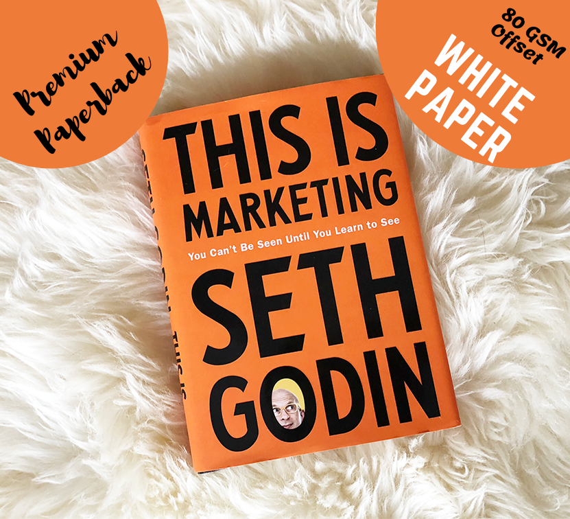 This Is Marketing: You Can't Be Seen Until You Learn to See by Seth Godin. 