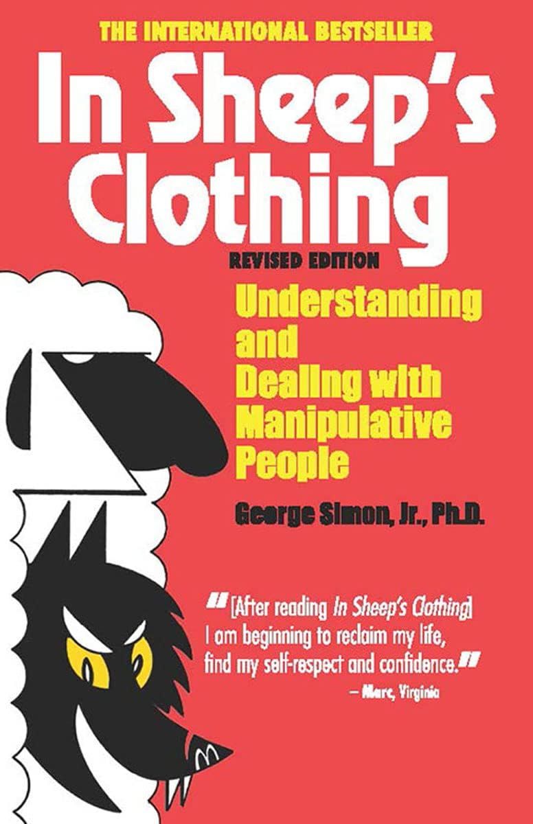 In Sheep's Clothing: Understanding and Dealing with Manipulative People Book by George K. Simon (Paperback). 