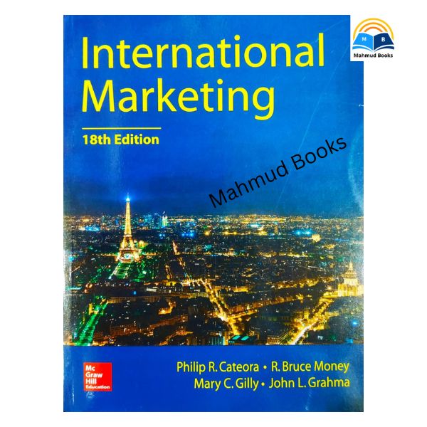 International Marketing by Philip R. Cateora, John Graham (18 th Edition ). 