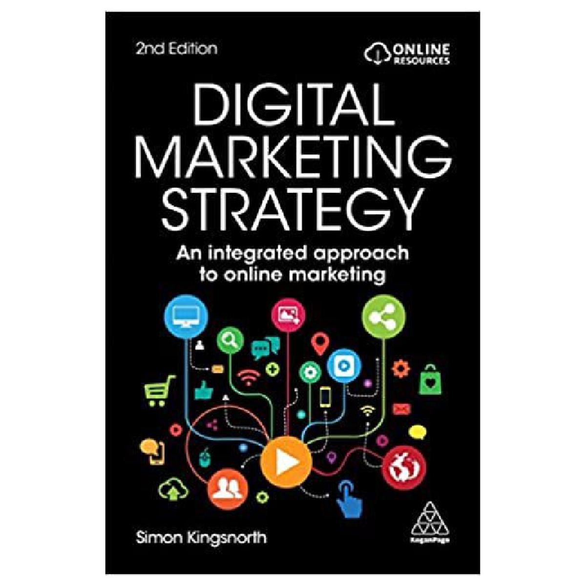 Digital Marketing Strategy: An Integrated Approach to Online Marketing 2nd Edition