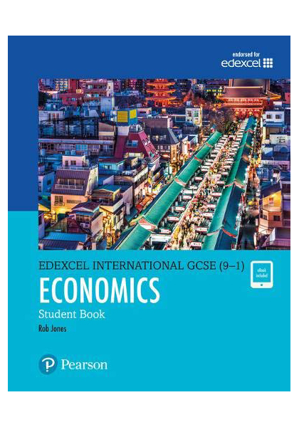 Edexcel International GCSE (9-1) Economics Student Book. 