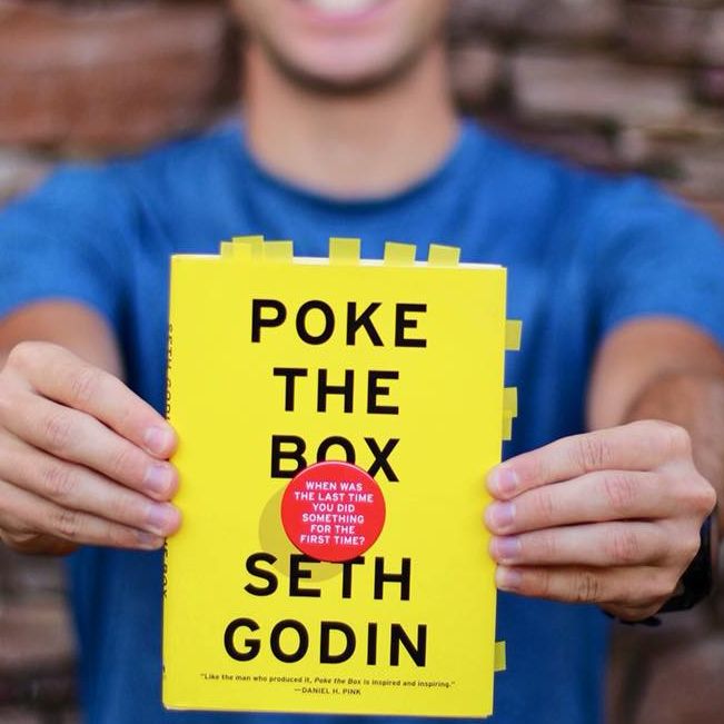 Poke the Box: When Was the Last Time You Did Something for the First Time? by Seth Godin. 