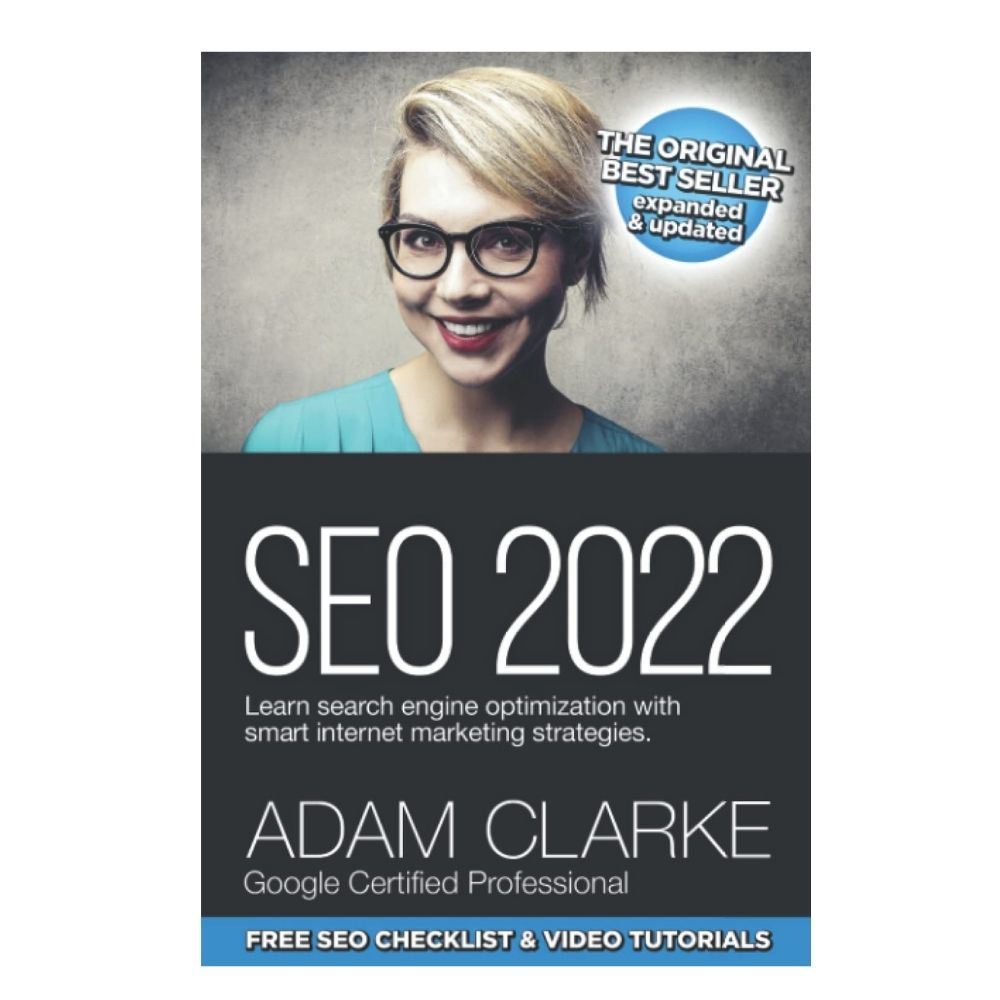 SEO 2022 Learn Search Engine Optimization With Smart Internet Marketing Strategies: Learn SEO with smart internet marketing strategies. 