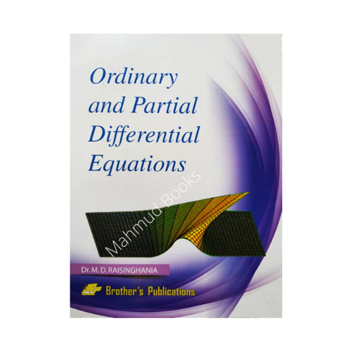 Ordinary and Partial Differential Equations by Dr. M. D. Raisinghania