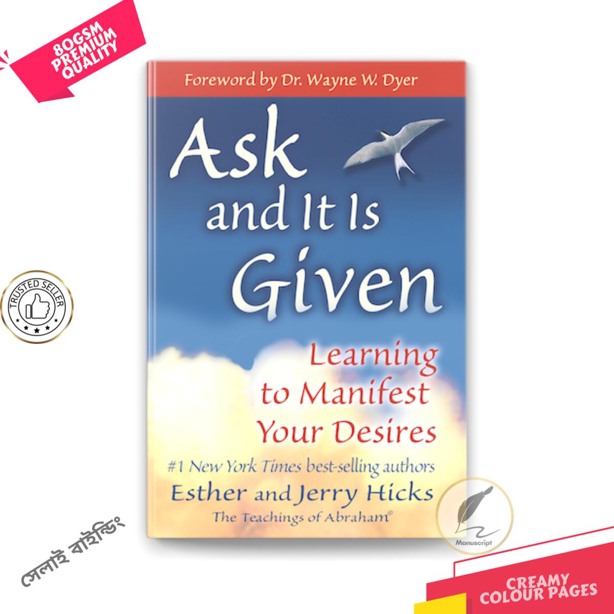 Ask and It Is Given: Learning to Manifest Your Desires by Esther Hicks & Jerry Hicks