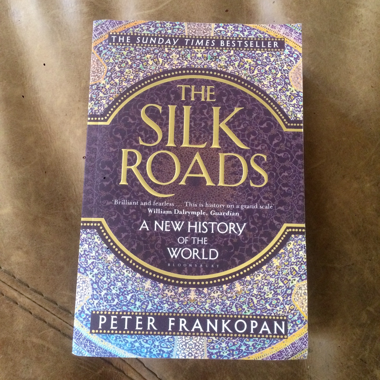 The Silk Roads: A New History of the World by Peter Frankopan. 