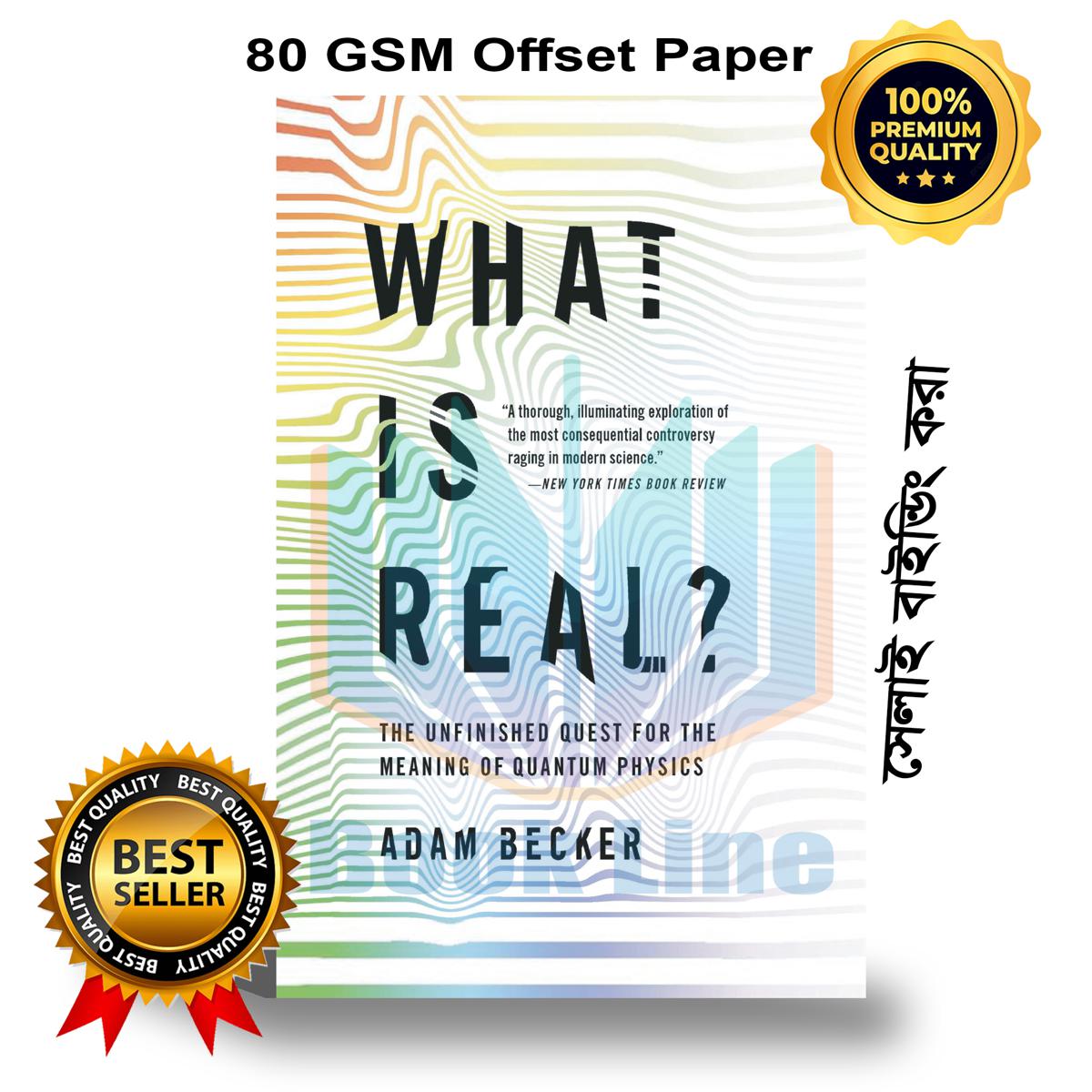 What Is Real?: The Unfinished Quest for the Meaning of Quantum Physics by Adam Becker