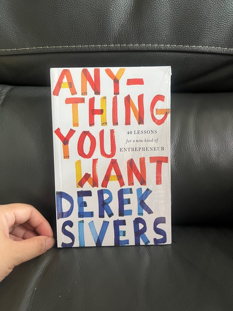 Anything You Want: 40 Lessons for a New Kind of Entrepreneur by Derek Sivers