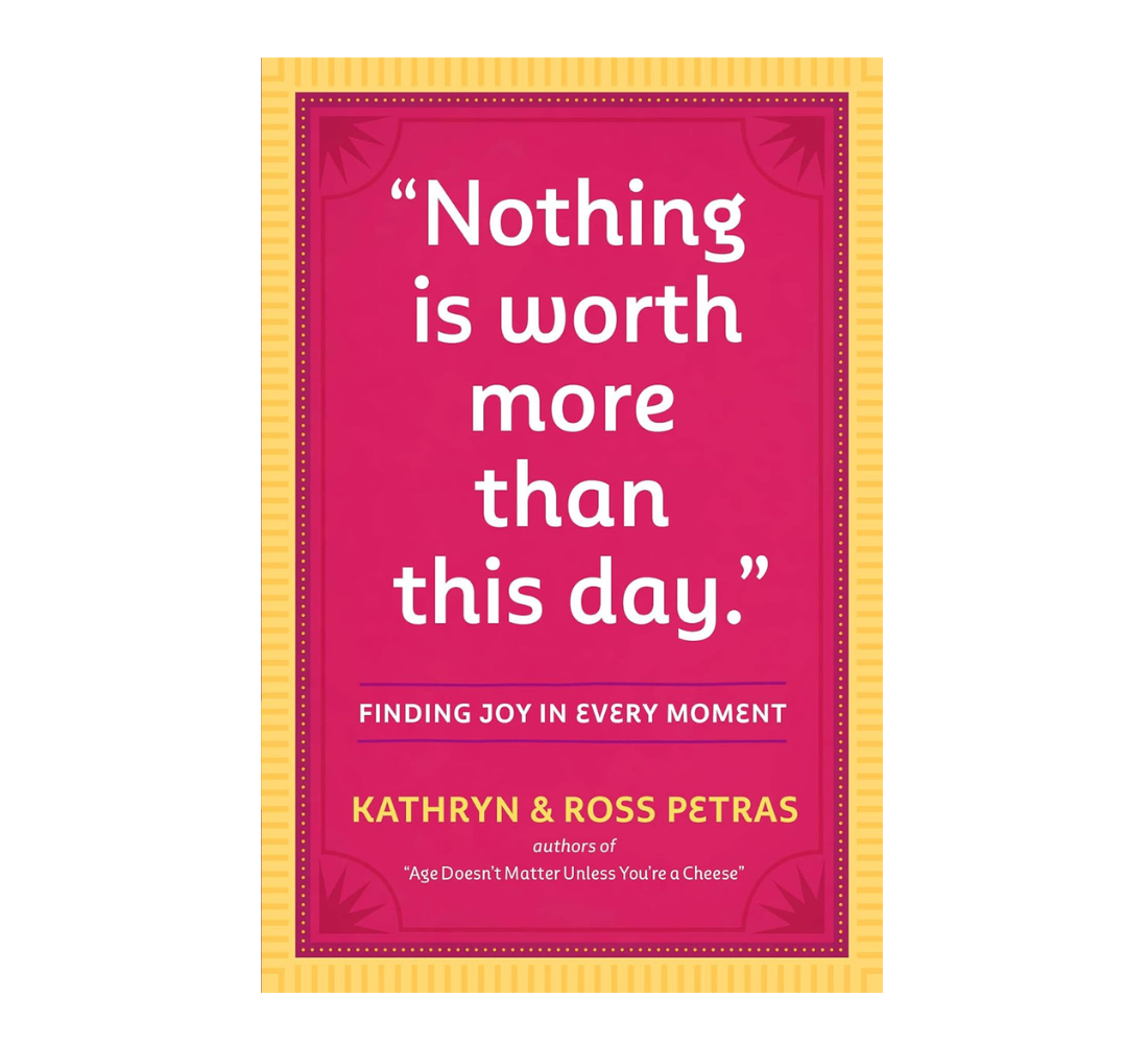 Nothing Is Worth More Than This Day.": Finding Joy in Every Moment - Premium - Paperback. 