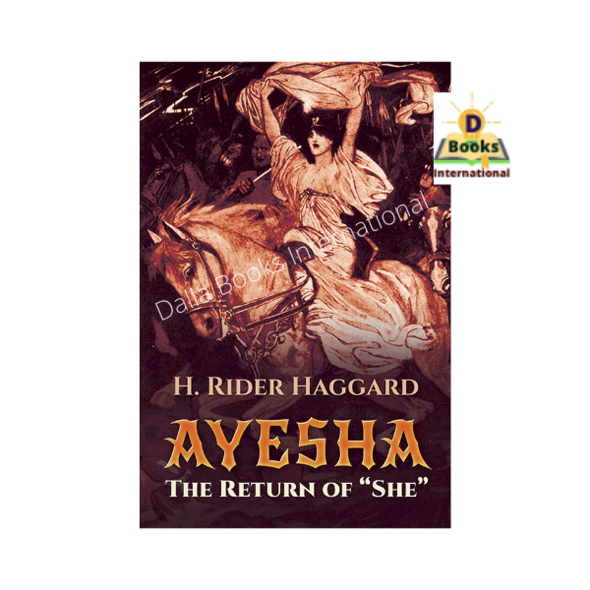 Ayesha: The Return of "She" by H. Rider Haggard