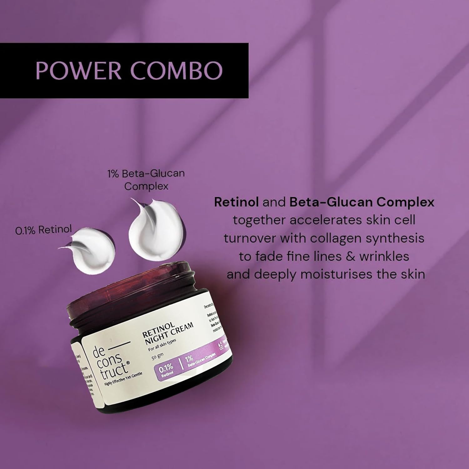 Deconstruct 0.1% Retinol Night Cream with 1% Beta-Glucan Complex | Beginner Friendly | Anti-Aging Night Cream for Fine Lines and Wrinkles | For Women & Men | 50 gm Visit the Deconstruct Store. 