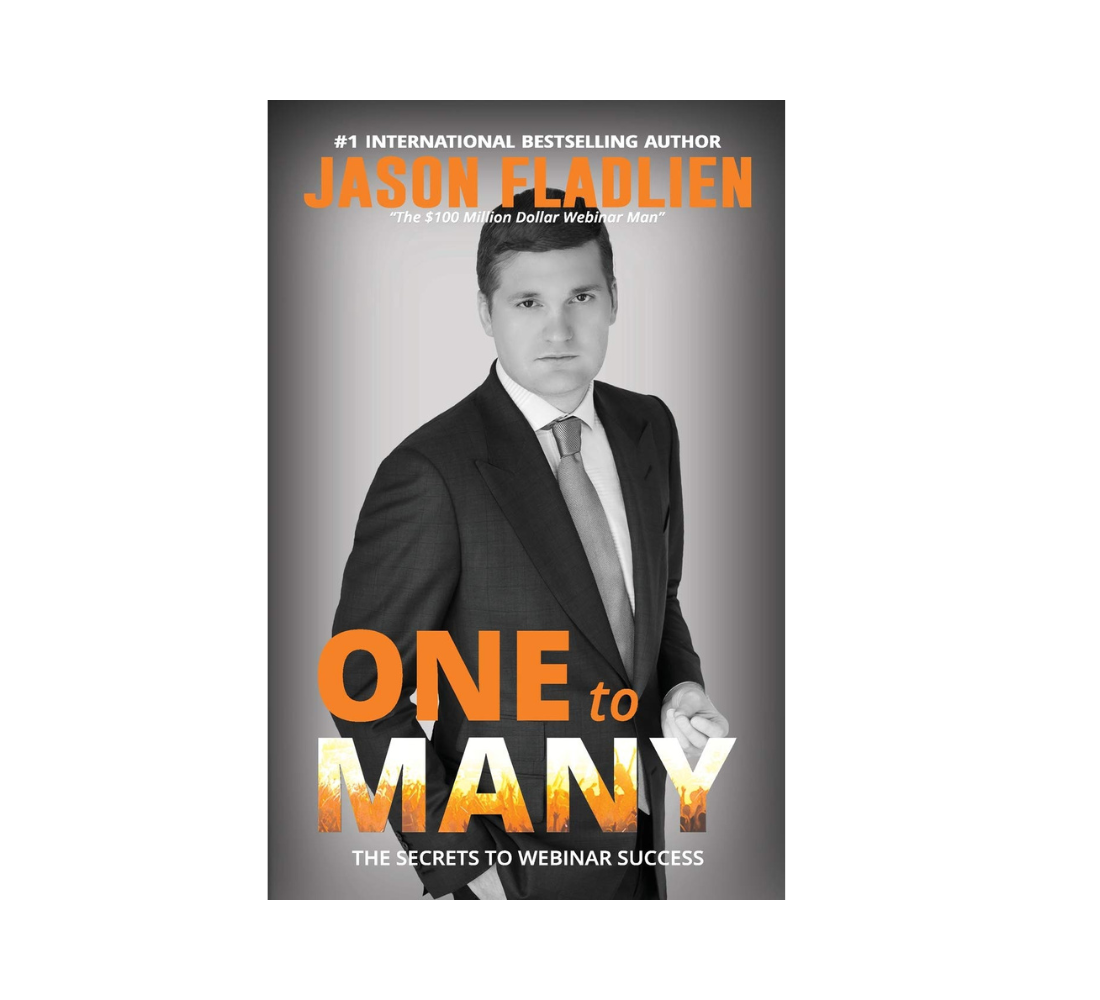 One to Many: The Secret to Webinar Success Book by Jason Fladlien. 