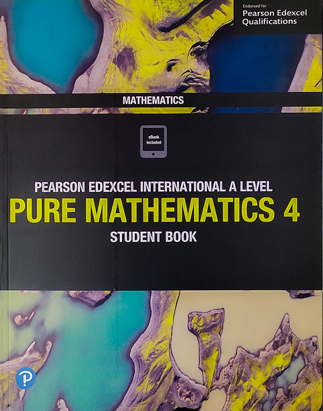 Pearson Edexcel International A Level Pure Mathematics 4 Student Book. 