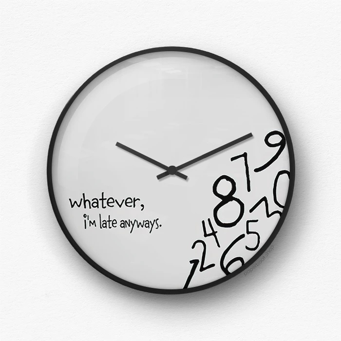 whatever-im-late-anyways-wall-clock Aesthetic Theme Wall Clock for home and office beautiful Design clock thematic wall clock Introduced by Western Crowd Free Battery