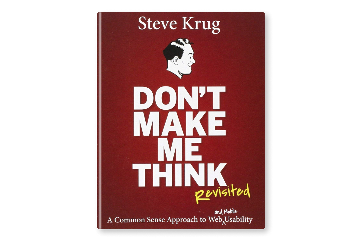 Don't Make Me Think by Steve Krug (Premium Quality Paperback). 