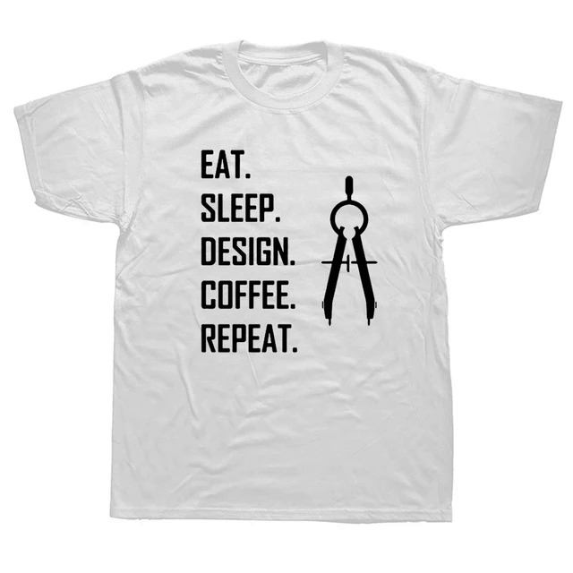 Eat Sleep Design Repeat Funny Architect Architecture T Shirts Streetwear Short Sleeve O-Neck Harajuku T-shirt Men. 