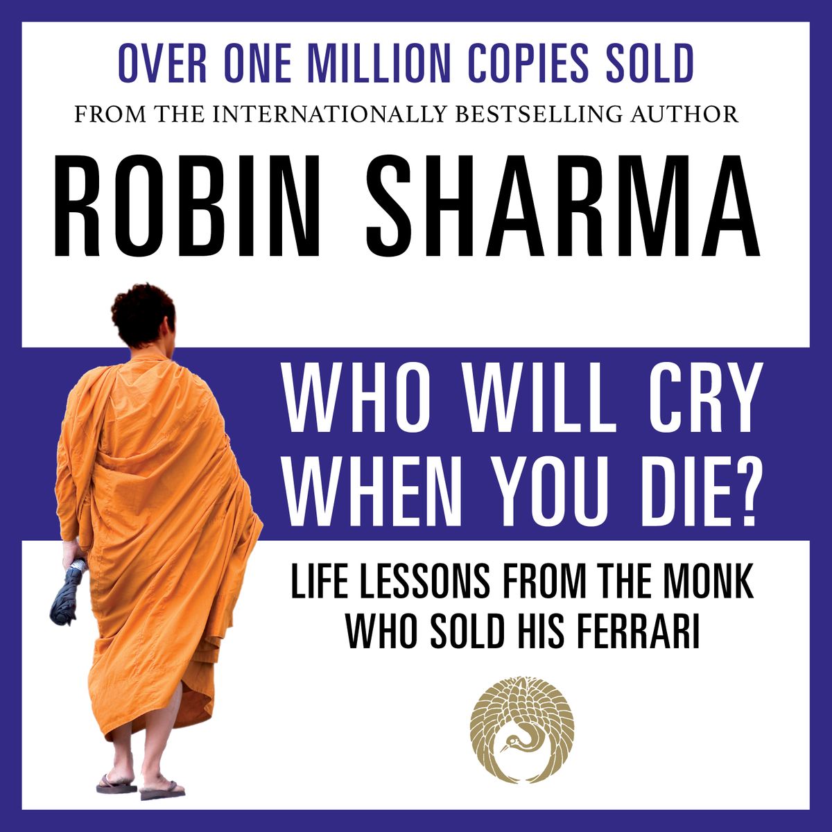 Who Will Cry When You Die? by Robin Sharma