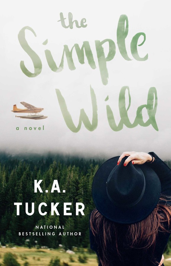 The Simple Wild: A Novel by K.A. Tucker