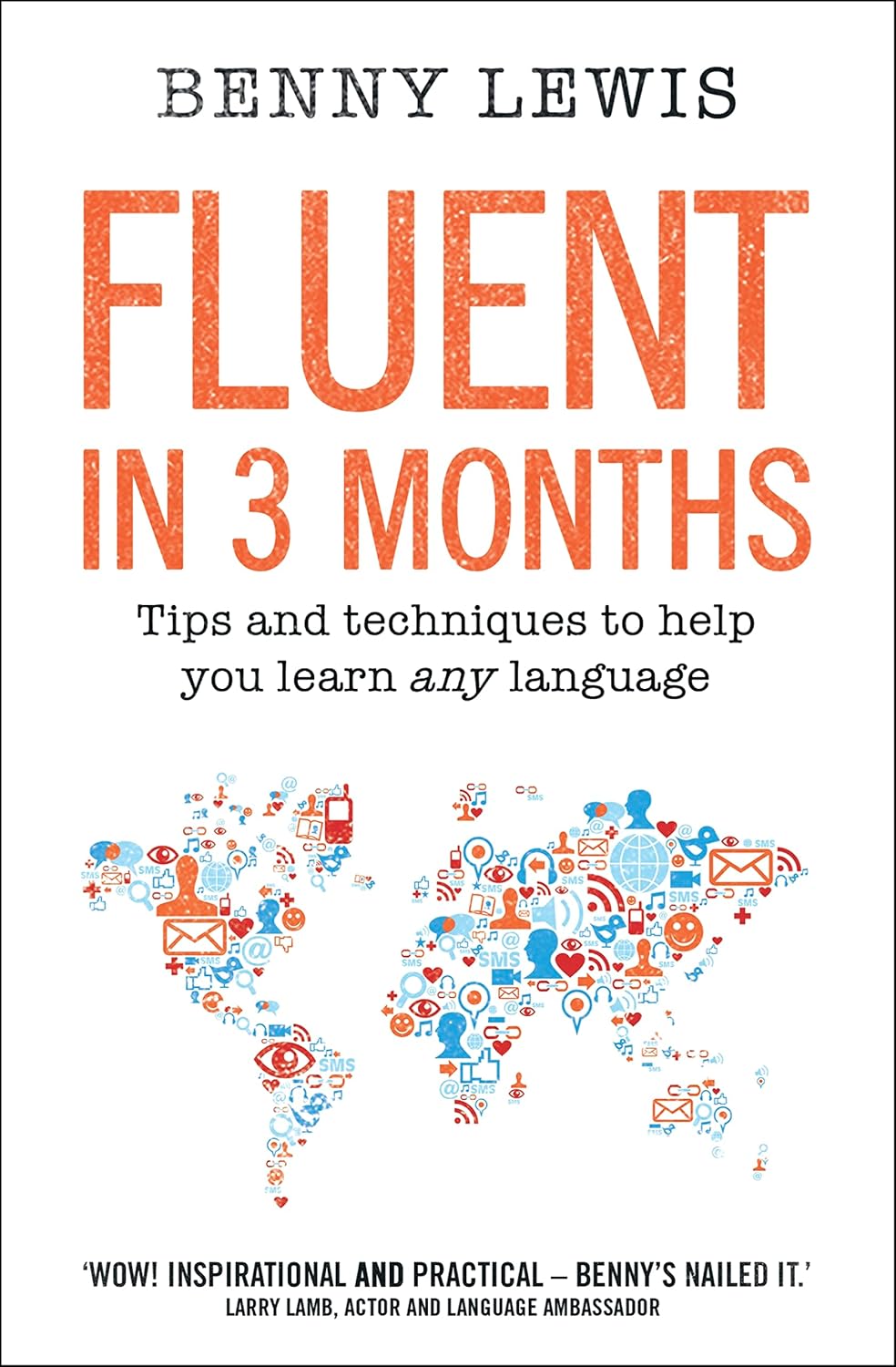 Fluent in 3 Months: Tips and Techniques to Help You Learn Any Language by Benny Lewis ( Premium - Paperback ). 