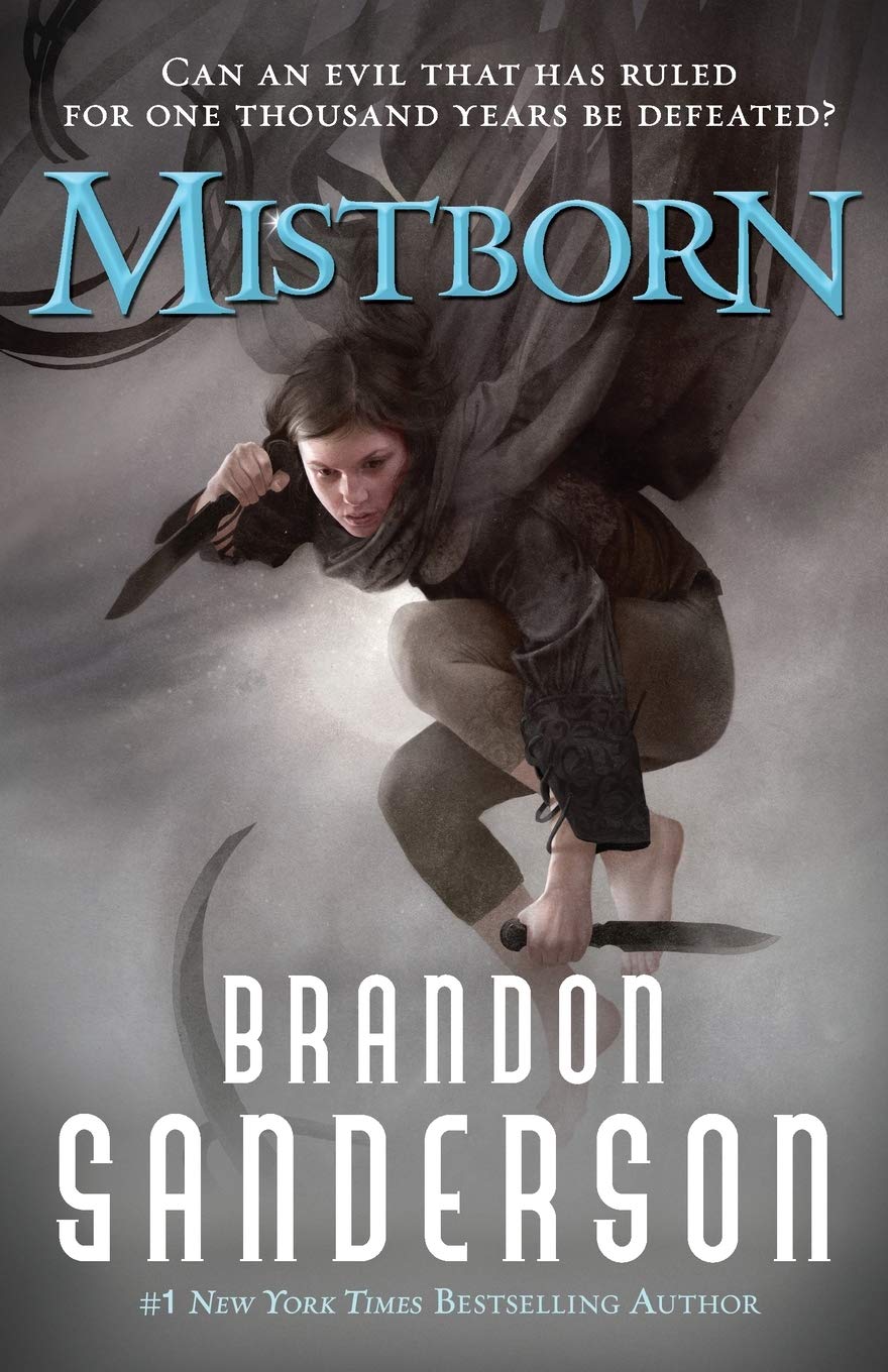 Mistborn: The Final Empire (Book No. 1) by Brandon Sanderson. 