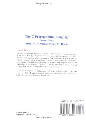 C Programming Language, 2nd Edition by Brian W. Kernighan & Dennis M. Ritchie (Paperback-premium). 