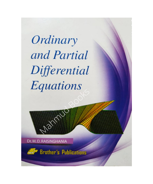 Ordinary and Partial Differential Equations by Dr. M. D. Raisinghania. 