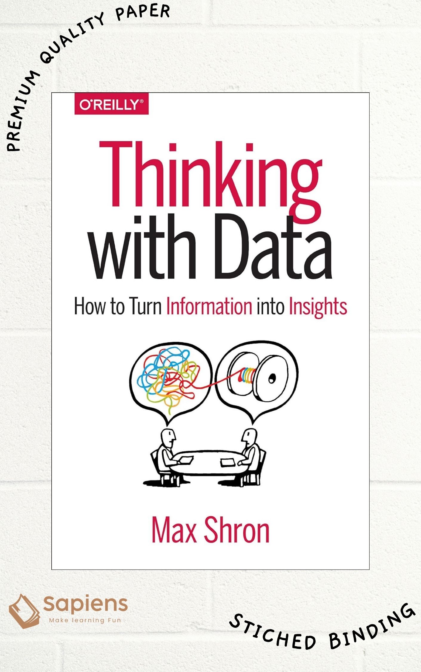 Thinking with Data: How to Turn Information into Insights by Max Shron (Paperback)