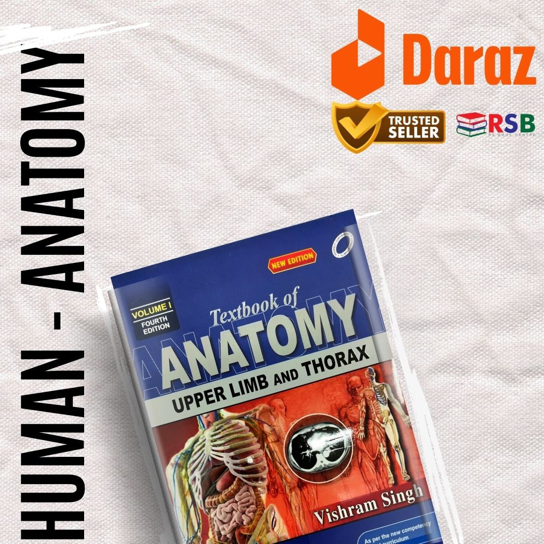 VISHRAM SINGH TEXTBOOK OF ANATOMY - UPPER LIMB AND THORAX ( VOLUME 1 ) FOURTH EDITION