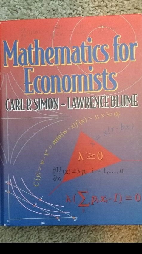Mathematics for Economists By  Carl P. Simon & Lawrence E. Blume