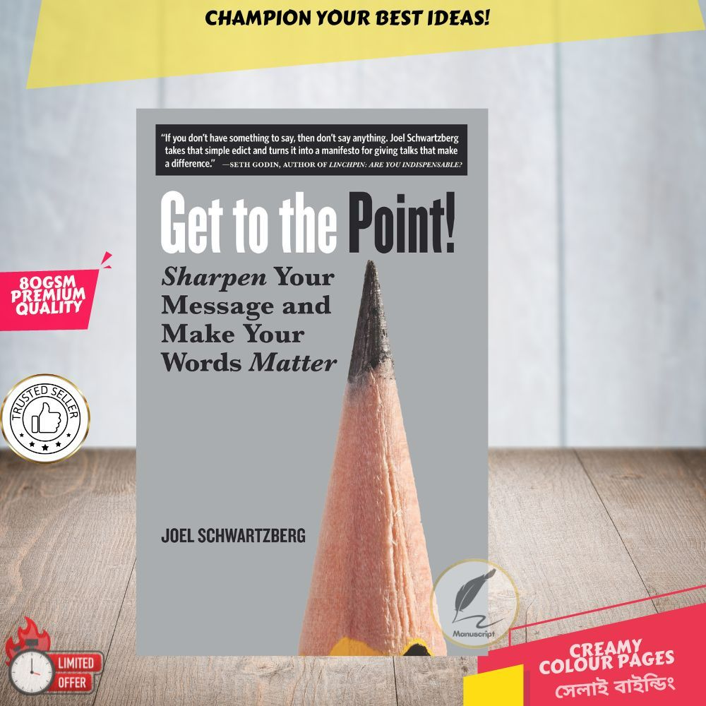 Get to the Point!: Sharpen Your Message and Make Your Words Matter by by Joel Schwartzberg - Premium Quality - Paperback. 
