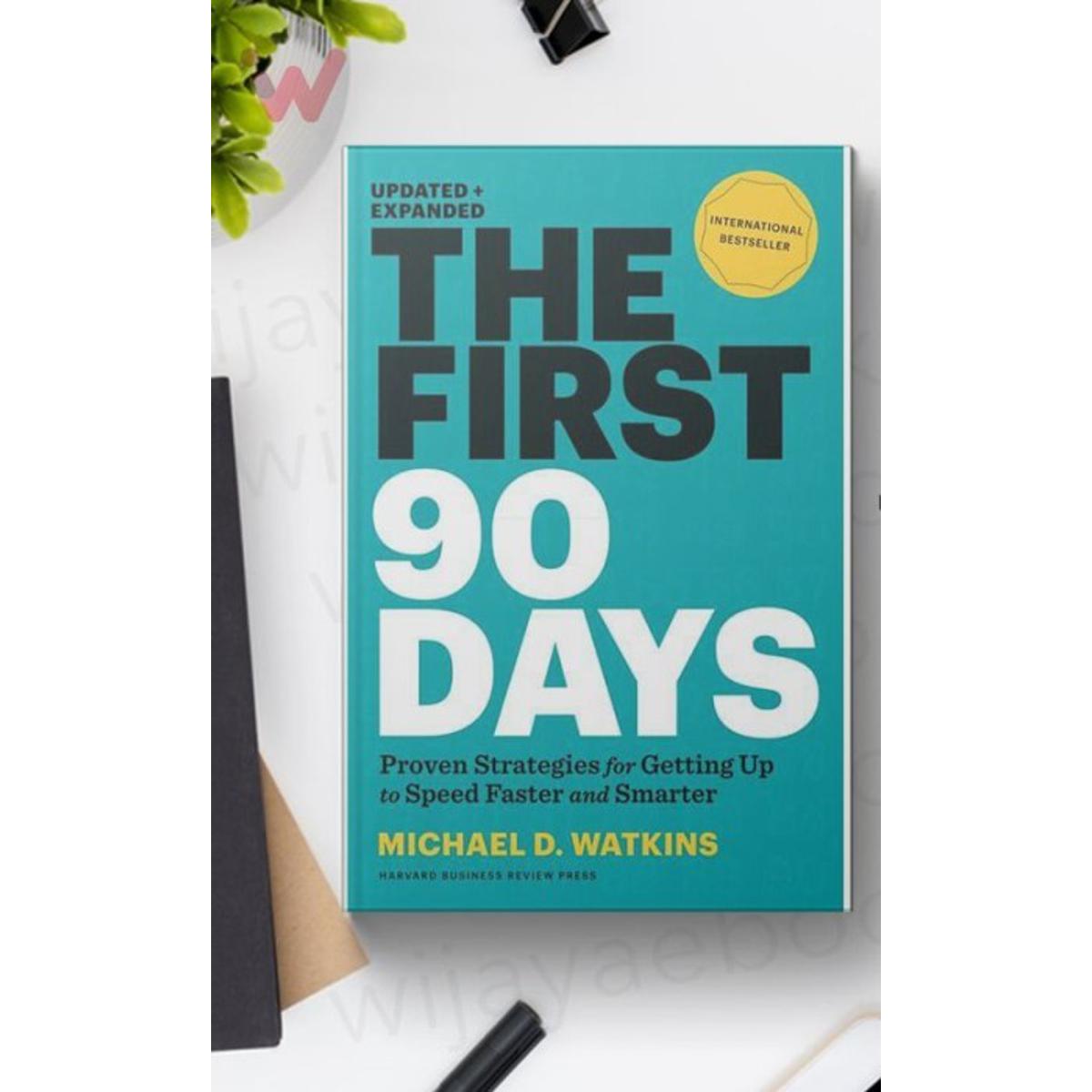 The First 90 Days: Critical Success Strategies for New Leaders at All Levels by Michael D. Watkins - Paperback. 