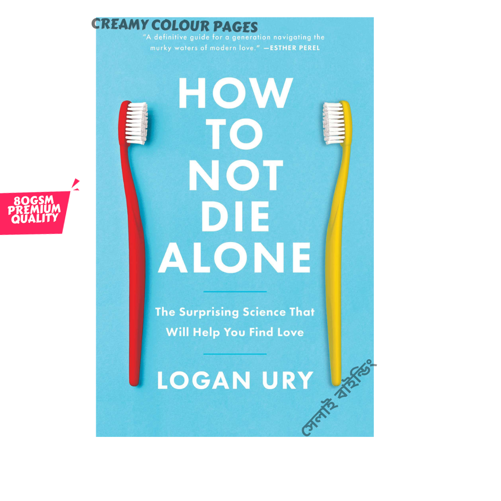 How to Not Die Alone by Logan Ury. 