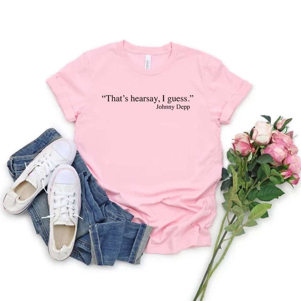 That's Hearsay I Guess Shirt Johnny Depp T-shirt Justice for Johnny T Shirt Graphic T Shirts Tee Short Sleeve Casual Tshirt Tops. 