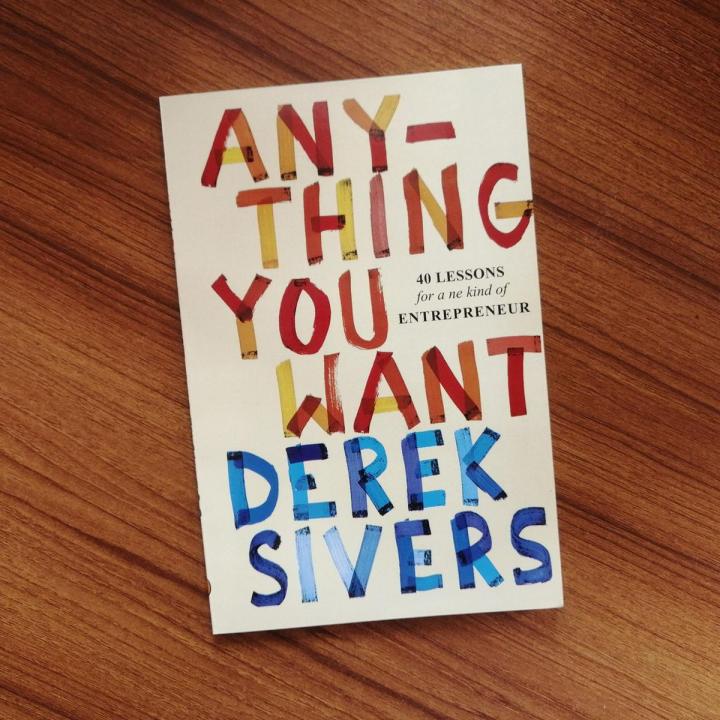 Anything You Want: 40 Lessons for a New Kind of Entrepreneur by Derek Sivers. 