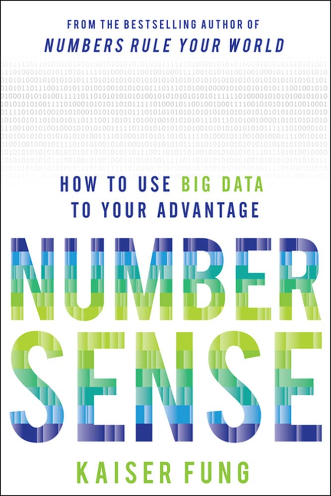 Numbersense: How to Use Big Data to Your Advantage By Kaiser Fung