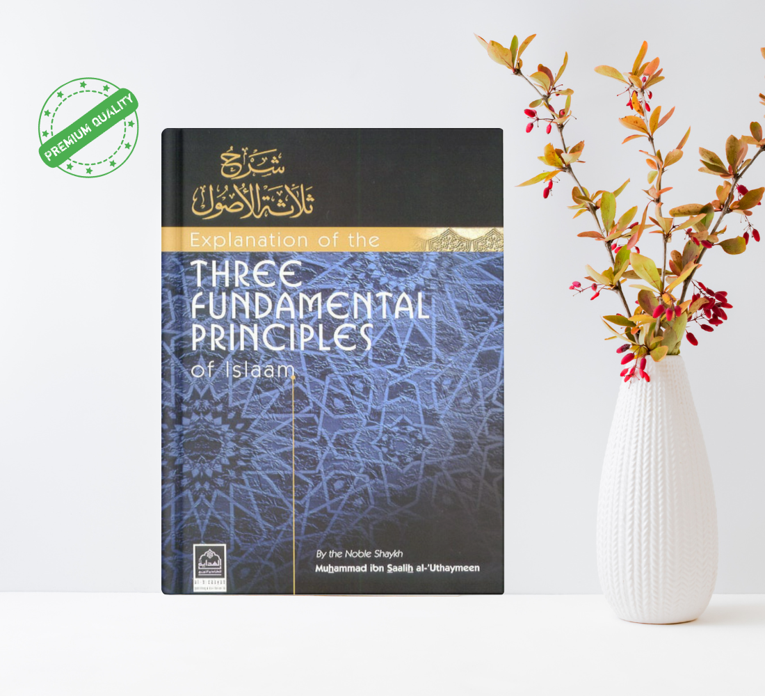 Explanation of the Three Fundamental Principles of Islaam by Muhammad Salih Uthaymin