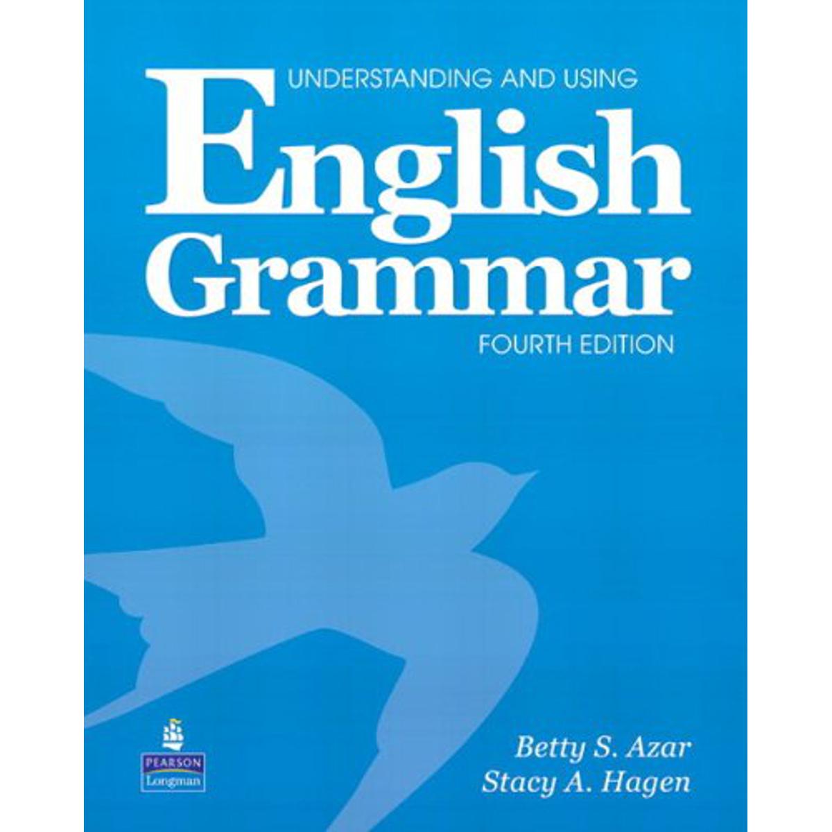 Understanding and Using English Grammar by Betty S Azar 4th Edition