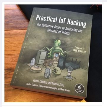 Practical IoT Hacking: The Definitive Guide to Attacking the Internet of Things by Fotios Chantzis, Ioannis Stais, Paulino Calderon, Evangelos Deirmentzoglou, Beau Woods.. 