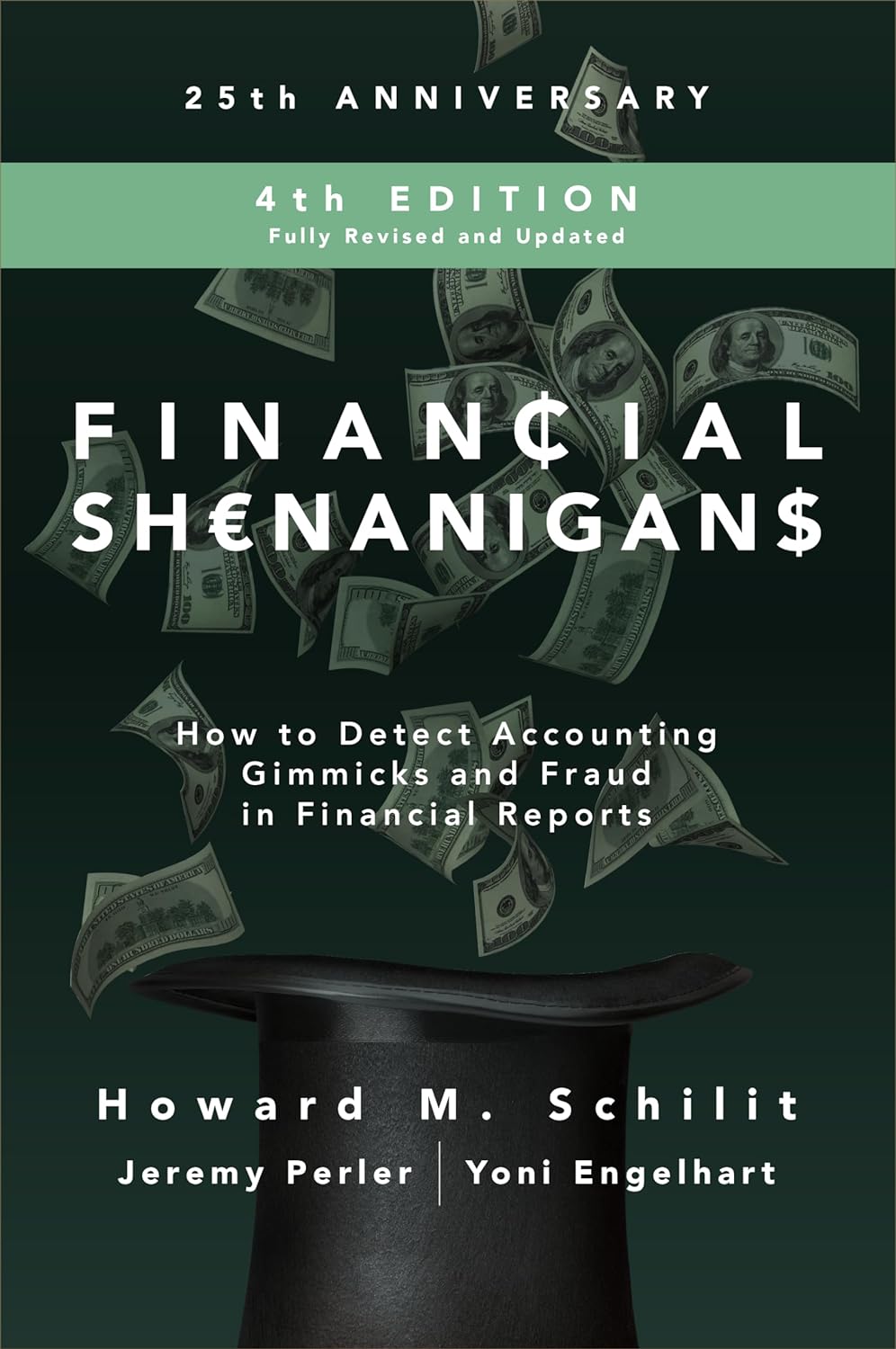 Financial Shenanigans, Fourth Edition: How to Detect Accounting Gimmicks and Fraud in Financial Reports by Howard M. Schilit Jeremy Perler & Yoni Engelhart