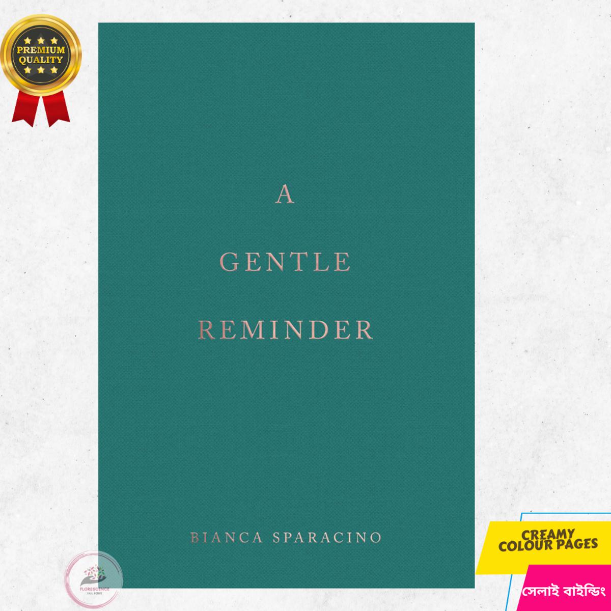 A Gentle Reminder by Bianca Sparacino - Great to Have