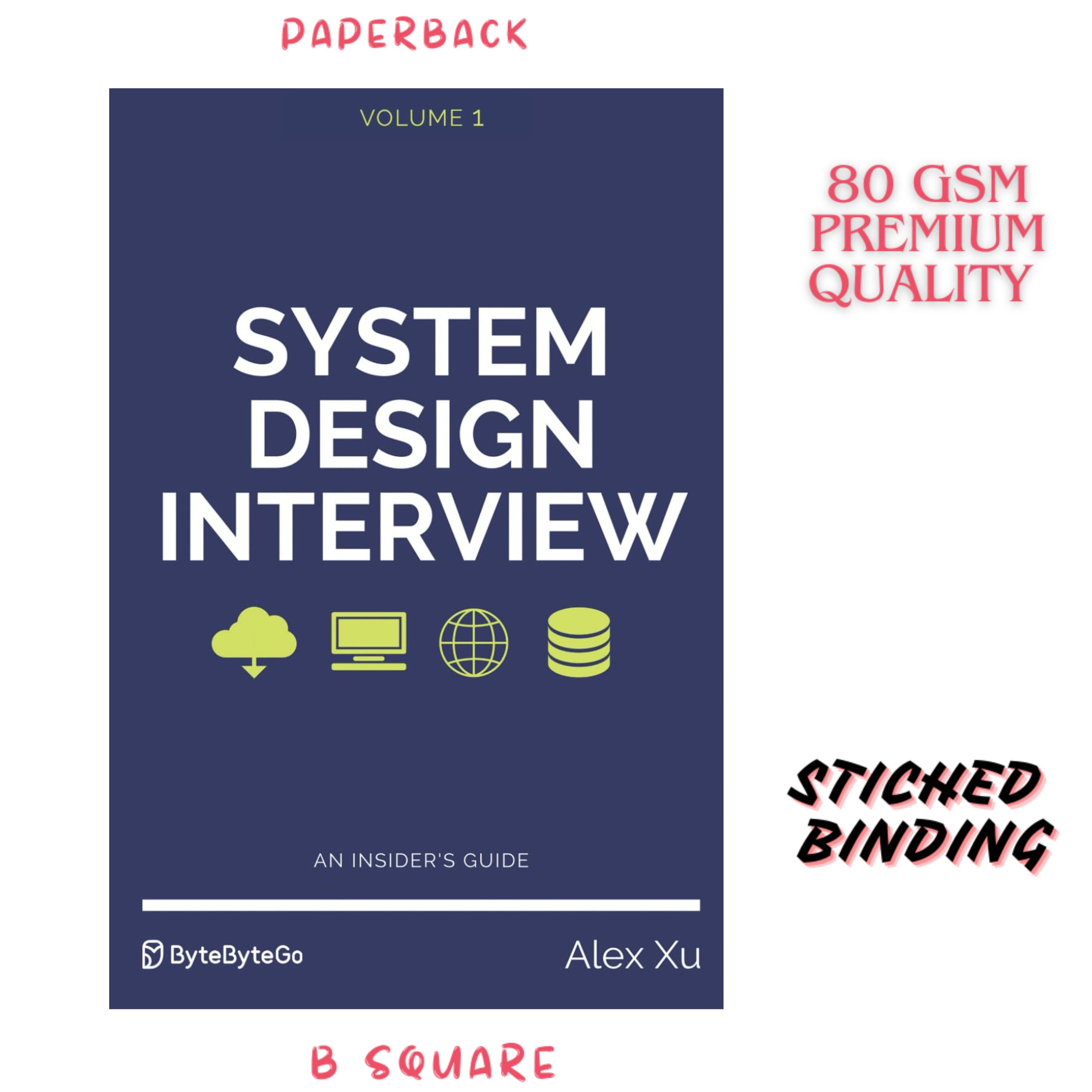 System Design Interview An Insider's Guide – (Volume 1) by Alex Xu (Premium-Paperback)