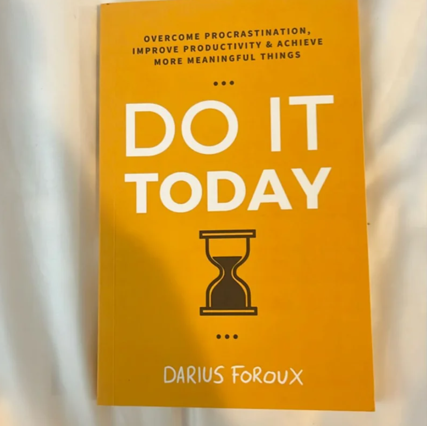 Do It Today: Overcome Procrastination, Improve Productivity, and Achieve More Meaningful Things by Darius Foroux. 