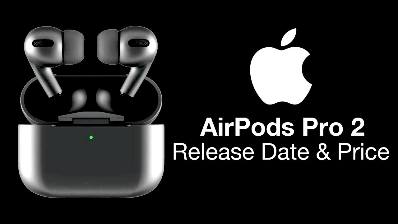 Release Date Airpods Pro Airpods Release AirPods Pro 2nd Gen ANC