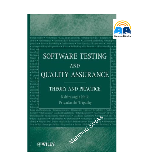 Software Testing and Quality Assurance: Theory and Practice. 