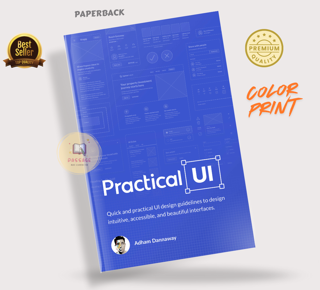 Practical UI: Quick and Practical UI Design Guidelines to Design Intuitive, Accessible, and Beautiful Interfaces Book by Adham Dannaway