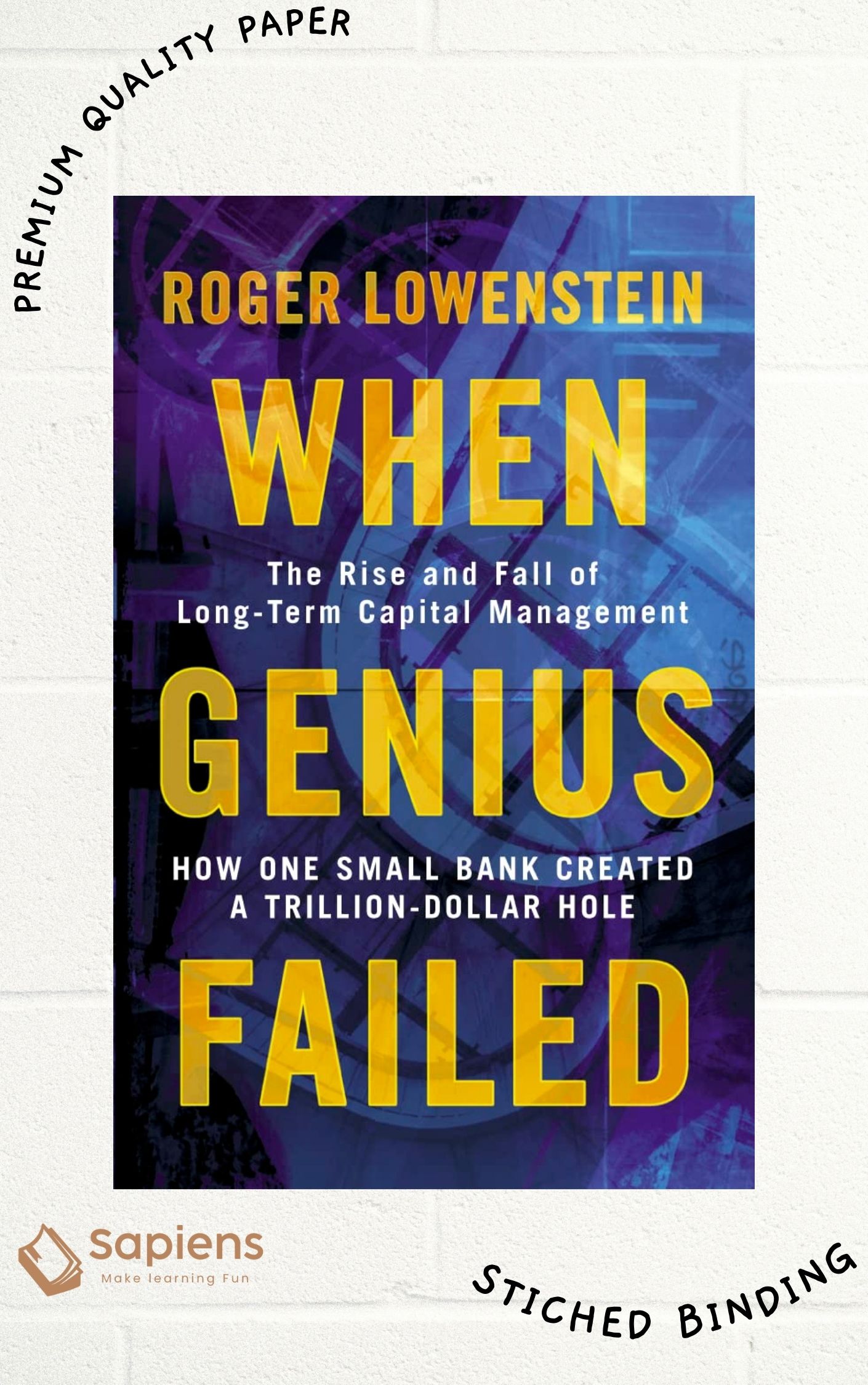 When Genius Failed: The Rise and Fall of Long Term Capital Management by Roger Lowenstein (Paperback)
